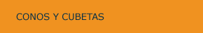 Conos y Cubetas