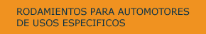 Rodamientos especificos